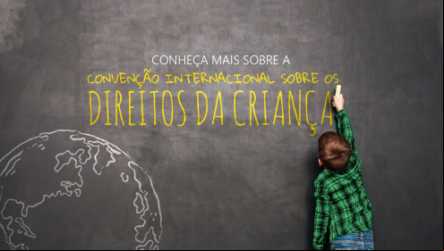 Por que a Convenção Internacional sobre os Direitos da Criança é importante?