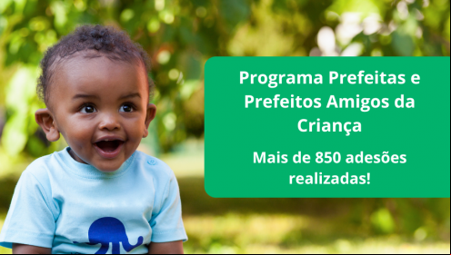 Programa Prefeitas e Prefeitos Amigos da Criança consolida presença em todas as regiões do Brasil
